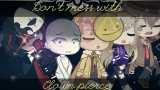 Don't mess with Clown Pierce [Gacha club]•°Lifesteal smp°•