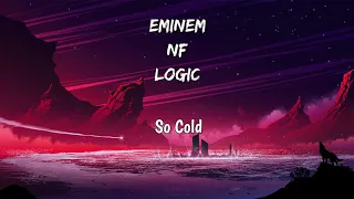 Eminem feat. NF, Logic  -  So Cold