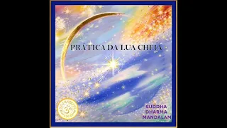 Prática da Lua Cheia dirigida pelo Gnana Dhatha Sérgio Barretto (in memoriam)