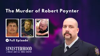 The Murder of Robert Poynter | Episode 209 | Sinisterhood Podcast