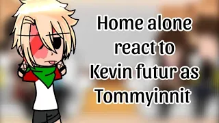 Home alone react to Kevin futur as Tommyinnit part 1/? mon au/my au.🇨🇵🇬🇧