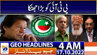Geo News Headlines 4 AM - Big shock to PTI - 17 October 2022