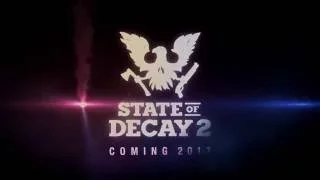 State of Decay 2 Gameplay Announcement Trailer E3 2016 Xbox Conference