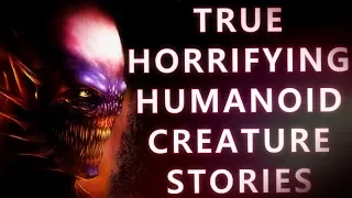 5 SCARY HUMANOID CREATURE ENCOUNTER STORIES | CREEP FACTOR