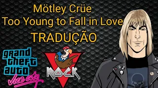 Mötley Crüe - Too Young to Fall In Love da rádio V-Rock GTA Vice City Legendado / Traduzido PTBR