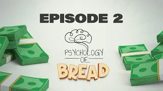 Psychology of... Bread (Season 3 - Episode 2)