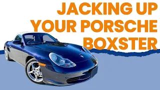 Jacking Up and Supporting Your Porsche Boxster (986)