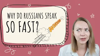 Why do Russians speak SO FAST & How to understand them