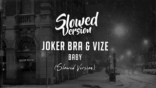 JOKER BRA & VIZE - BABY | (Slowed Version)