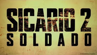 Sicario 2 Soldado : Trailer Music