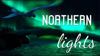 ○Night & Light Fury || Northern Lights || HTTYD○