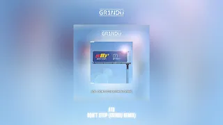 ATB - Don't Stop (GR1NDU Remix) [Extended]