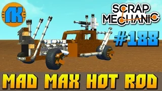 Scrap Mechanic  #188  MAD MAX HOT ROD  СКАЧАТЬ СКРАП МЕХАНИК !!!