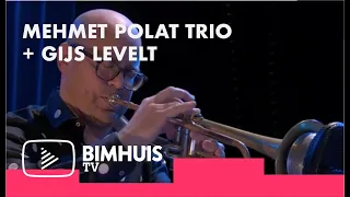 BIMHUIS TV Presents: Mehmet Polat Trio feat Gijs Levelt