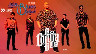 A CONTRA BLUES "Full Concert" "Show Entero" - XXIII Festival La Isla del Blues - Jerez 23/07/2022