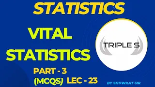Vital Statistics  : Part 3 Important MCQs by Showkat Sir - FAA VLW