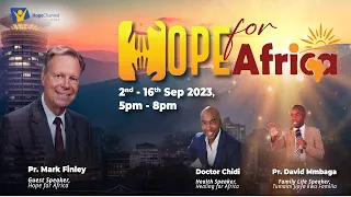 Day 9 || Hope for Africa || Pr. Mark Finley, Dr. Chidi Ngwaba, Pr. David Mmbaga