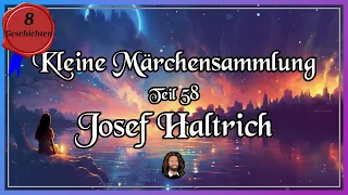 58. Märchensammlung - 8 spannende Geschichten von Josef Haltrich - Hörbuch zum Einschlafen & Träumen