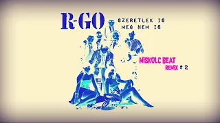R-GO - Szeretlek is + nem is (Miskolc BEAT remix #2)