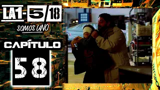 La 1-5/18 Somos Uno - Capítulo 58