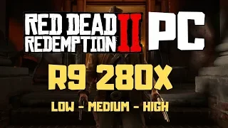 Red Dead Redemption 2 PC R9 280X (Hd 7970) Low- Medium - High Benchmark