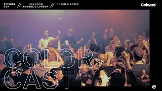 Colorcast Radio 203 with Dosem & Boxer [live from Colorize London]
