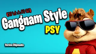 Gangnam Style 강남스타일 - PSY (Version Chipmunks - Lyrics/Letra)