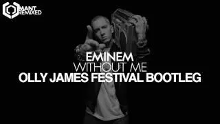 Eminem - Without Me (Olly James Festival Bootleg)