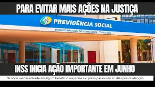 INSS inicia ação importante em junho Para evitar mais ações na justiça em 2024