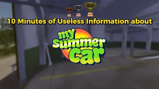 10 Minutes Of Useless Information About My Summer Car