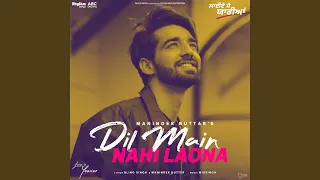 Dil Main Nahi Laona - Acoustic (From "Laiye Je Yaarian" Soundtrack)