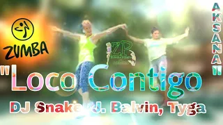 DJ Snake J.Balvin Tyga - Loco Contigo | ZUMBA® | DANCE FITNESS | Choreo by Aksana