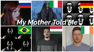 Who sang it better: My Mother Told Me ( russia, italy, germany, brazil, hungry, Ireland ) Vikings