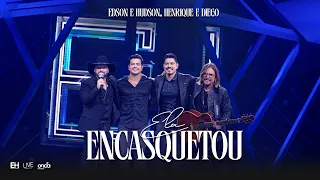 Edson & Hudson, @canalhenriqueediego - Ela Encasquetou [DVD FOI DEUS]