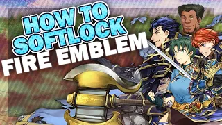 How to Softlock Fire Emblem