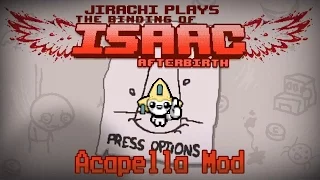 The binding of Isaac: Rebirth/Afterbirth Acapella Mod-Demo V1