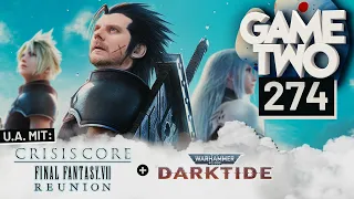Crisis Core: Final Fantasy VII, Warhammer 40k: Darktide, Game Awards | GAME TWO #274