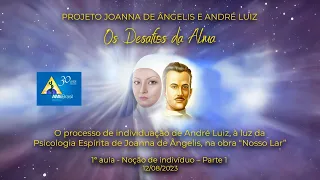 Aula 01-Noção de indivíduo – parte 1 | Joanna de Ângelis e André Luiz - Os desafios da Alma [Curso]