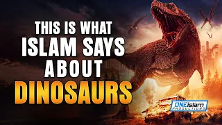 INILAH YANG ISLAM KATAKAN TENTANG DINOSAURUS