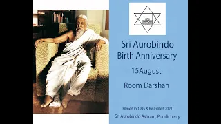 Sri Aurobindo: Birth Anniversary 15 August - Room Darshan