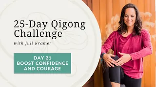 Day 21: Qigong for a Healthier Gallbladder and Confidence Boost