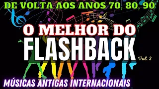 MUSICAS ANOS 80 E 90 INTERNACIONAL | FLASHBACK 70, 80, 90 | MUSICAS ANTIGAS INTERNACIONAIS || Vol.3