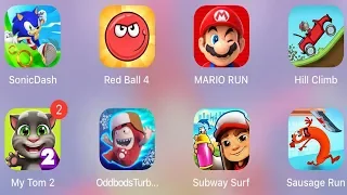 Hill Climb,Sausage Run,Red Ball 4,My Tom 2,Oddbods Turbo,Subway Surf,Mario Run,Sonic Dash