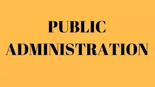 What is Public Administration? what is the meaning of Public Administration?