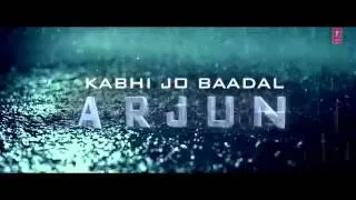 New I'll Be Waiting 'Kabhi Jo Baadal' Arjun FeatArijit Singh   Full Video Song HD