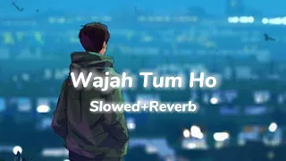 Wajah Tum Ho [slowed+Reverb]...☺️❤️‍🩹🦋