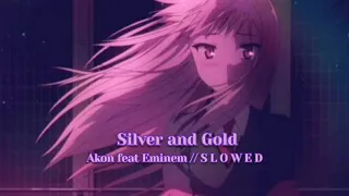 Silver and Gold - Akon feat Sway // S L O W E D