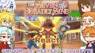 The Seven Deadly Sins React @SMG4 Movie; WESTERN SPAGHETTI! Gacha Club!