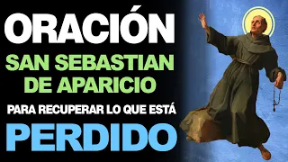 🙏 Oración a San Sebastián de Aparicio PARA RECUPERAR LO PERDIDO Y ROBADO 🙇