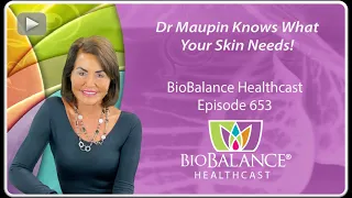 Dr Maupin Knows What Your Skin Needs!